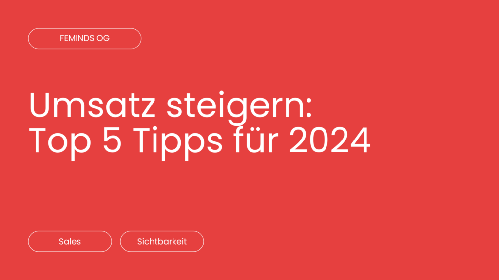 Umsatz steigern Top 5 Tipps im Jahr 2024